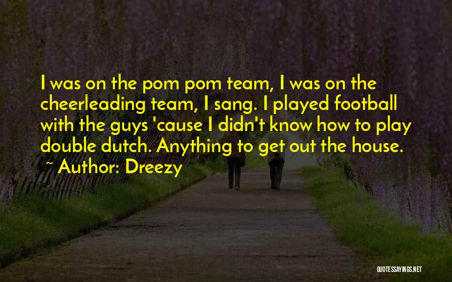 Cheerleading Team Quotes By Dreezy