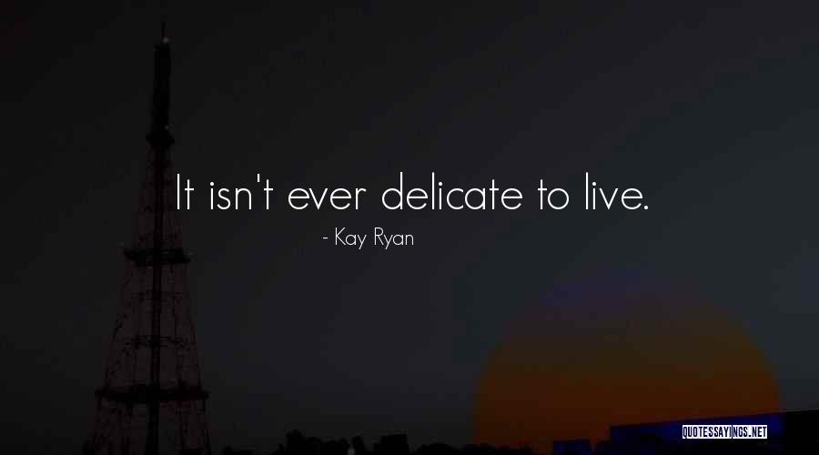 Cheerless Grate Quotes By Kay Ryan Cheerless Grate Quotes By Kay Ryan