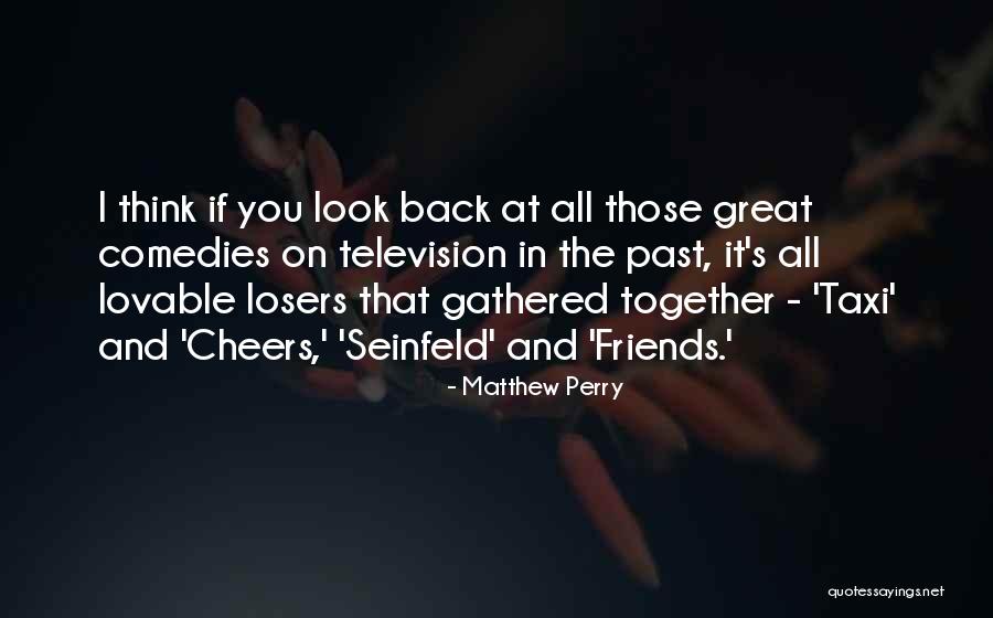 Cheers To Best Friends Quotes By Matthew Perry