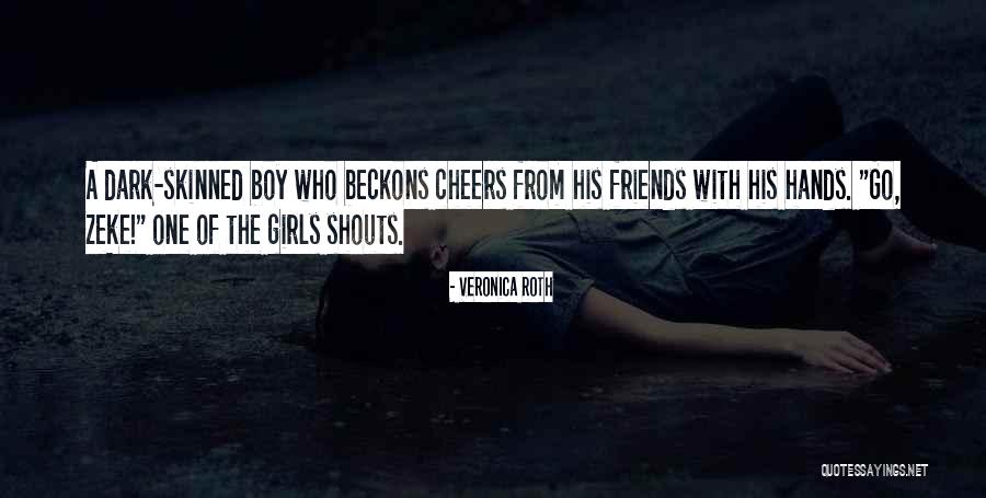 Cheers To Best Friends Quotes By Veronica Roth Cheers To Best Friends Quotes By Veronica Roth