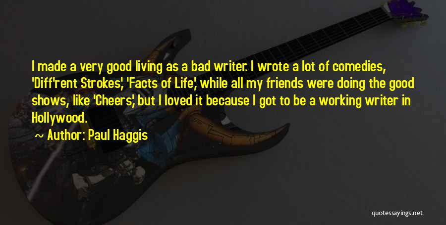 Cheers To Life Quotes By Paul Haggis