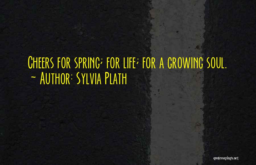 Cheers To Life Quotes By Sylvia Plath