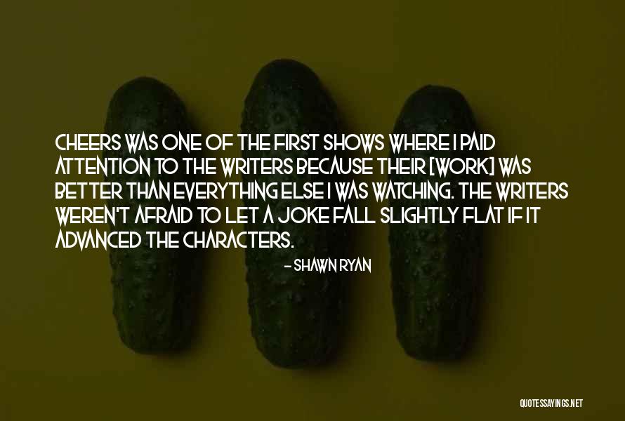 Cheers To Quotes By Shawn Ryan Cheers To Quotes By Shawn Ryan