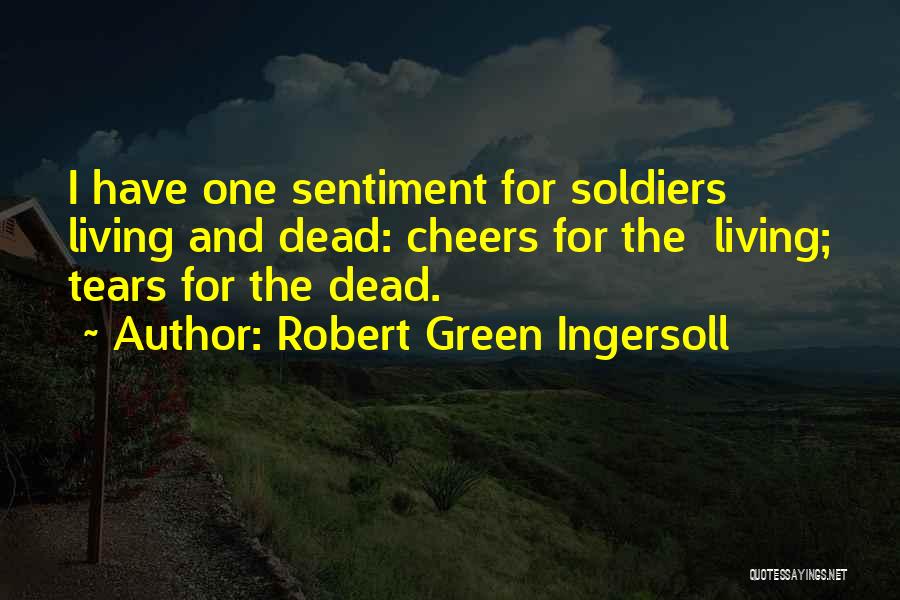 Cheers To Those Quotes By Robert Green Ingersoll