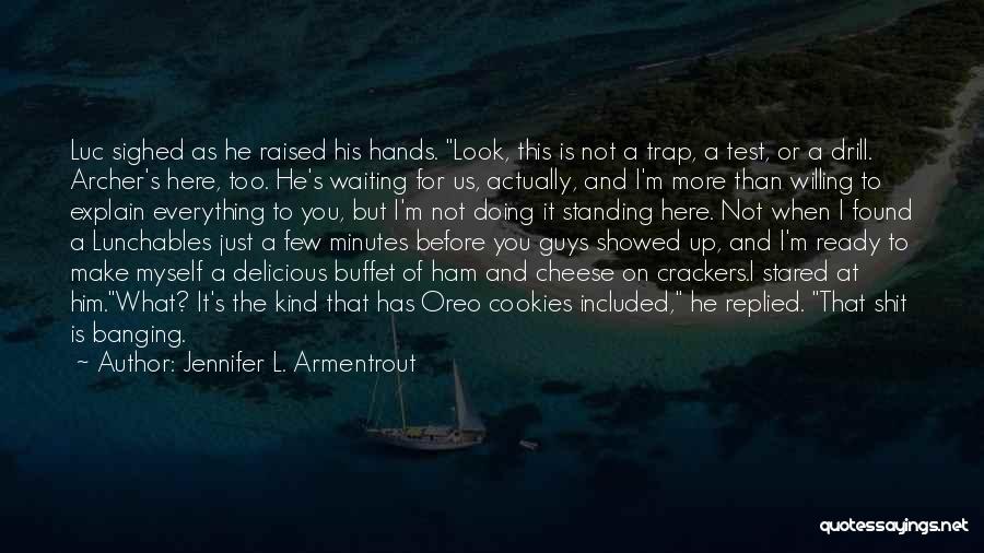 Cheese And Crackers Quotes By Jennifer L. Armentrout