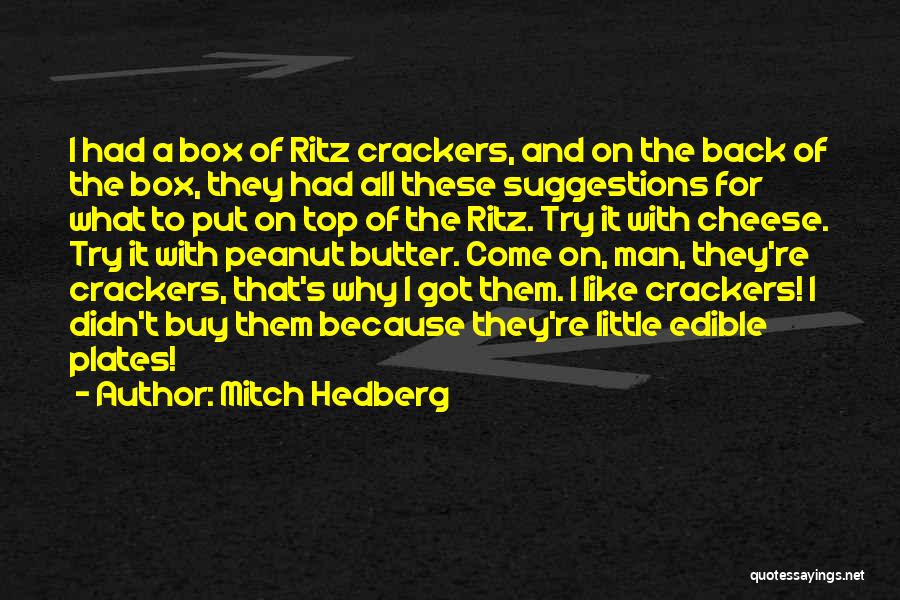 Cheese And Crackers Quotes By Mitch Hedberg