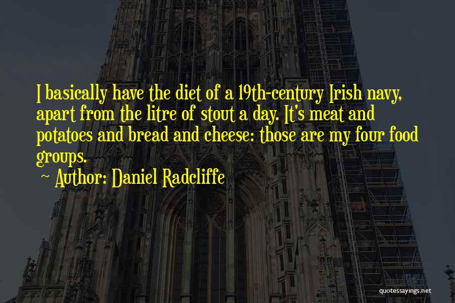 Cheese Bread Quotes By Daniel Radcliffe
