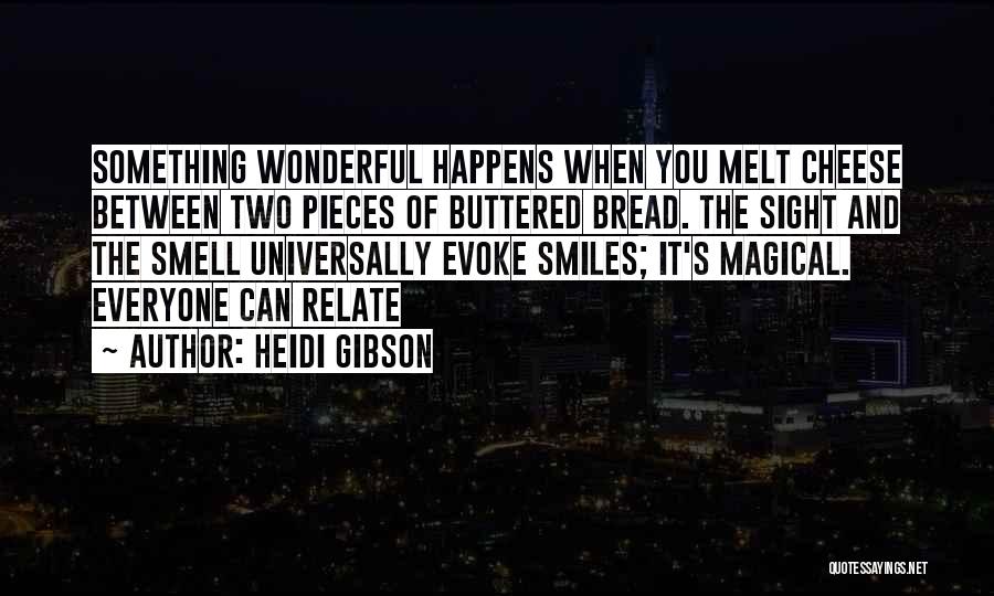 Cheese Bread Quotes By Heidi Gibson