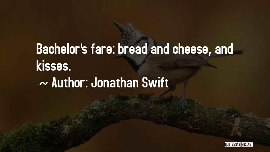 Cheese Bread Quotes By Jonathan Swift