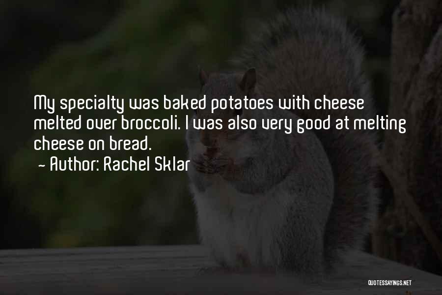 Cheese Bread Quotes By Rachel Sklar