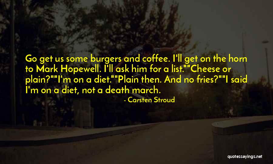 Cheese Burgers Quotes By Carsten Stroud Cheese Burgers Quotes By Carsten Stroud