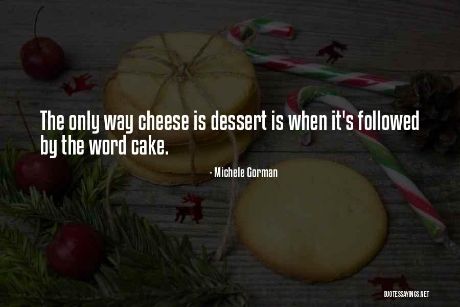 Cheese Cake Quotes By Michele Gorman Cheese Cake Quotes By Michele Gorman