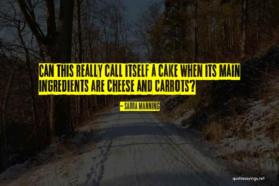 Cheese Cake Quotes By Sarra Manning Cheese Cake Quotes By Sarra Manning