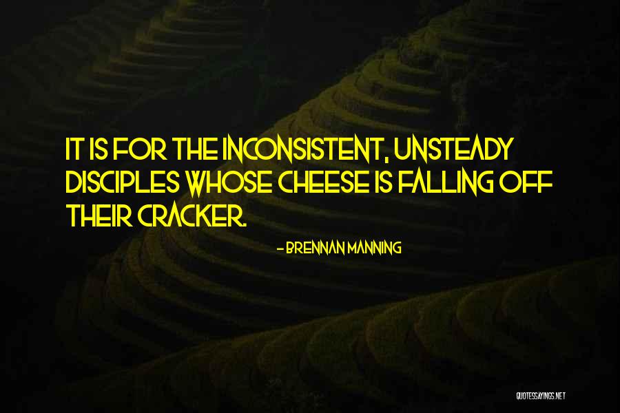 Cheese Cracker Quotes By Brennan Manning Cheese Cracker Quotes By Brennan Manning