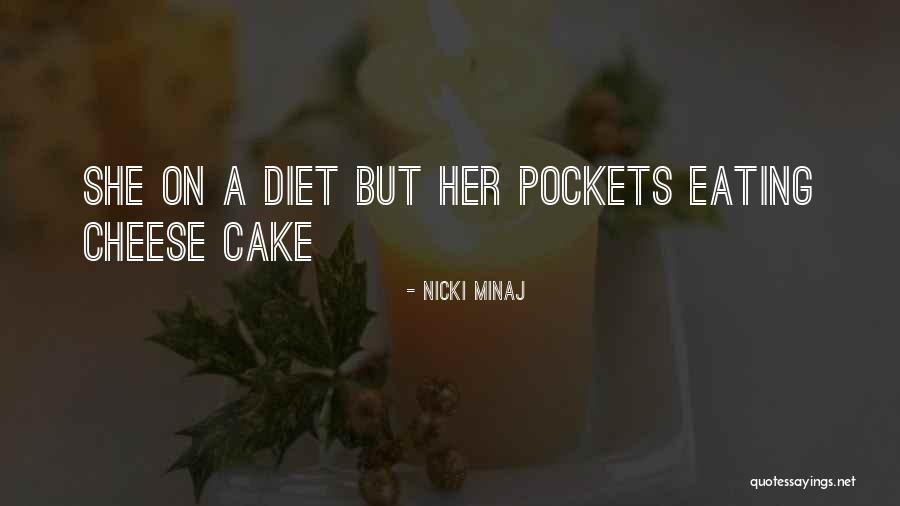 Cheese Eating Quotes By Nicki Minaj Cheese Eating Quotes By Nicki Minaj
