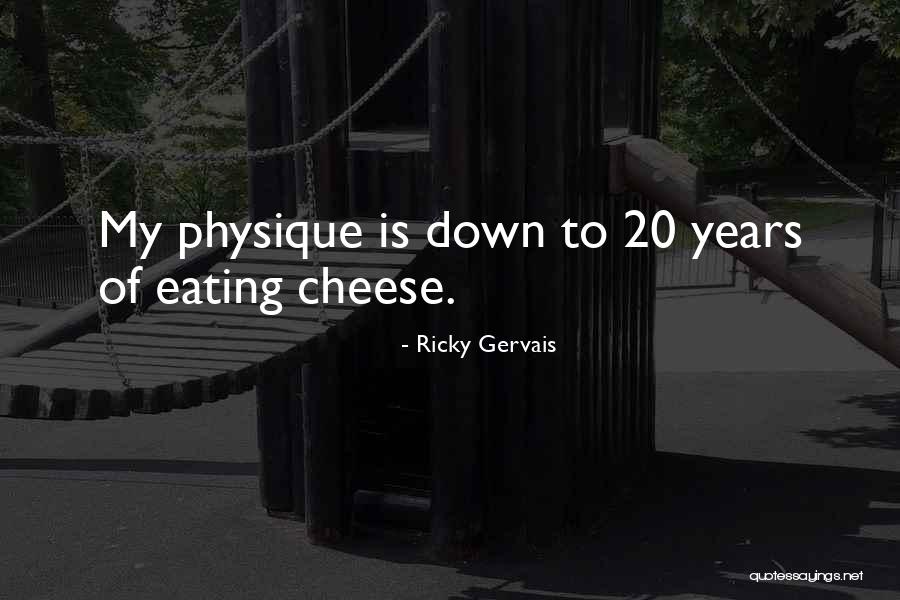Cheese Eating Quotes By Ricky Gervais Cheese Eating Quotes By Ricky Gervais