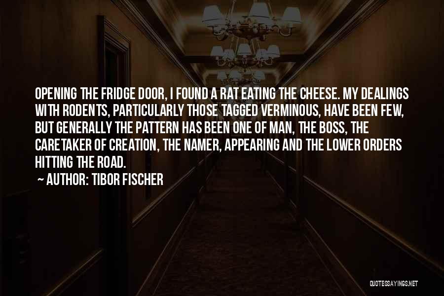 Cheese Man Quotes By Tibor Fischer