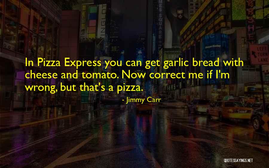 Cheese Pizza Quotes By Jimmy Carr Cheese Pizza Quotes By Jimmy Carr