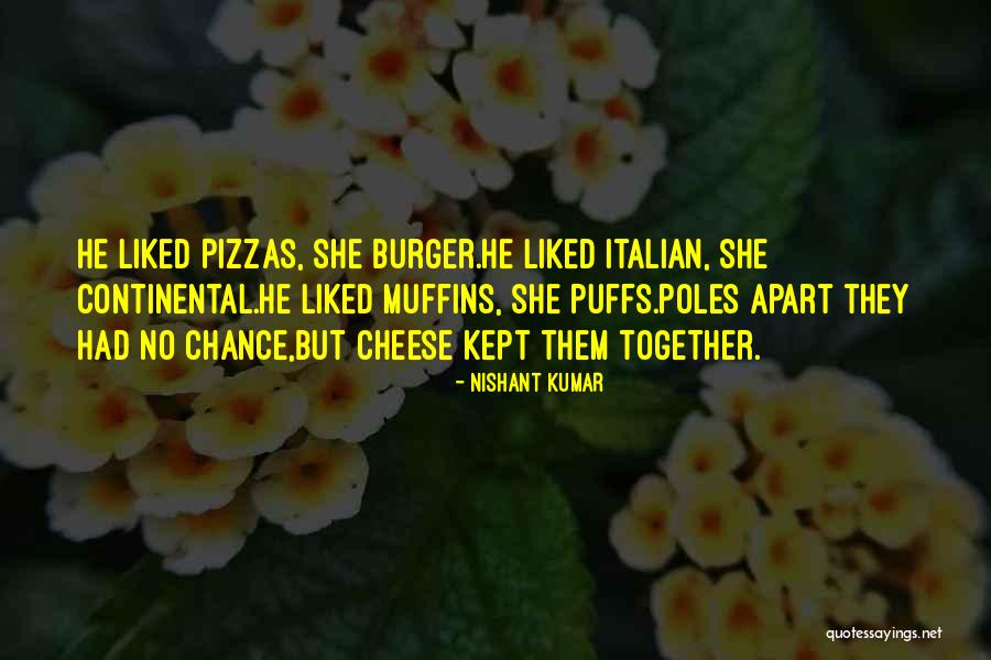 Cheese Pizza Quotes By Nishant Kumar Cheese Pizza Quotes By Nishant Kumar