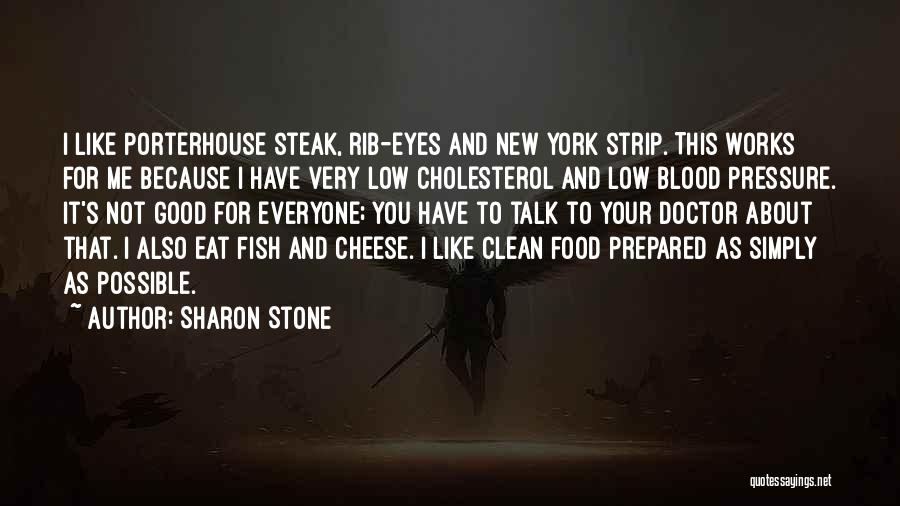 Cheese Steak Quotes By Sharon Stone