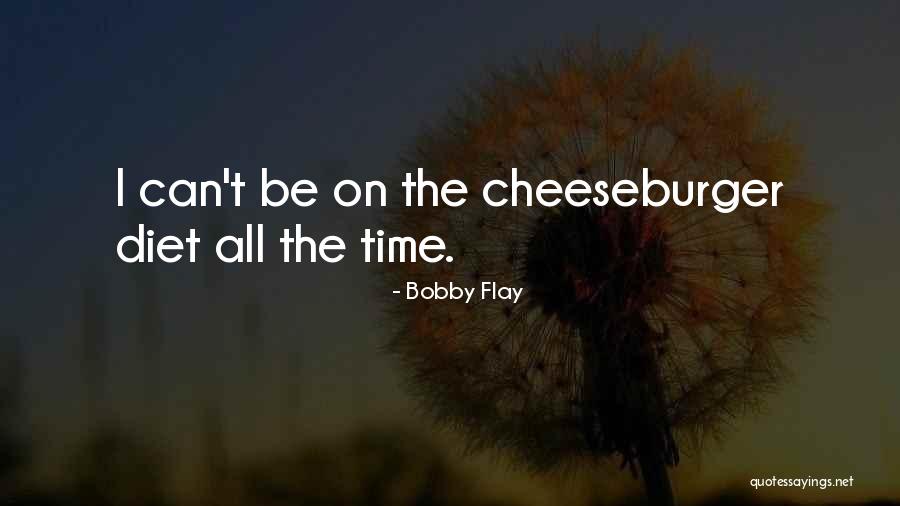 Cheeseburger Quotes By Bobby Flay