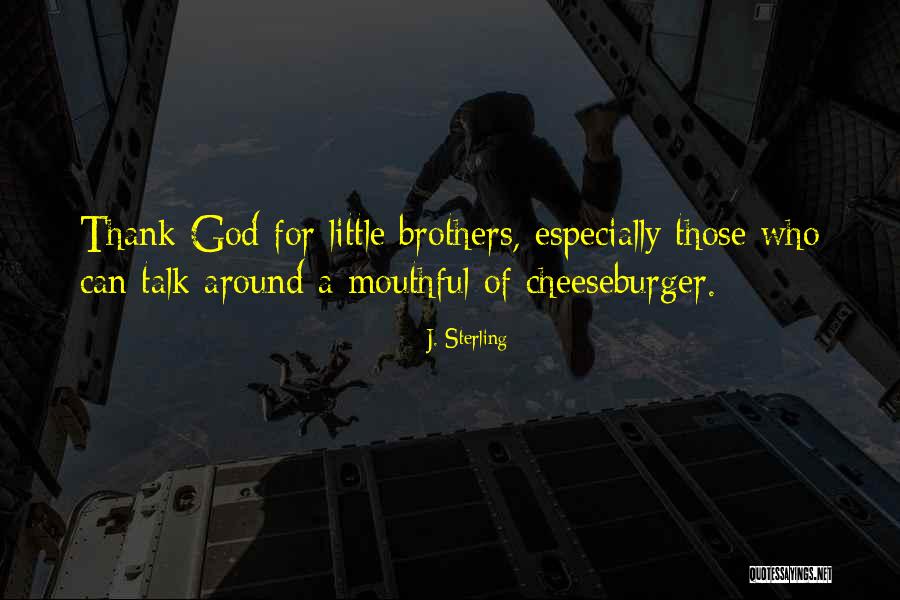 Cheeseburger Quotes By J. Sterling Cheeseburger Quotes By J. Sterling