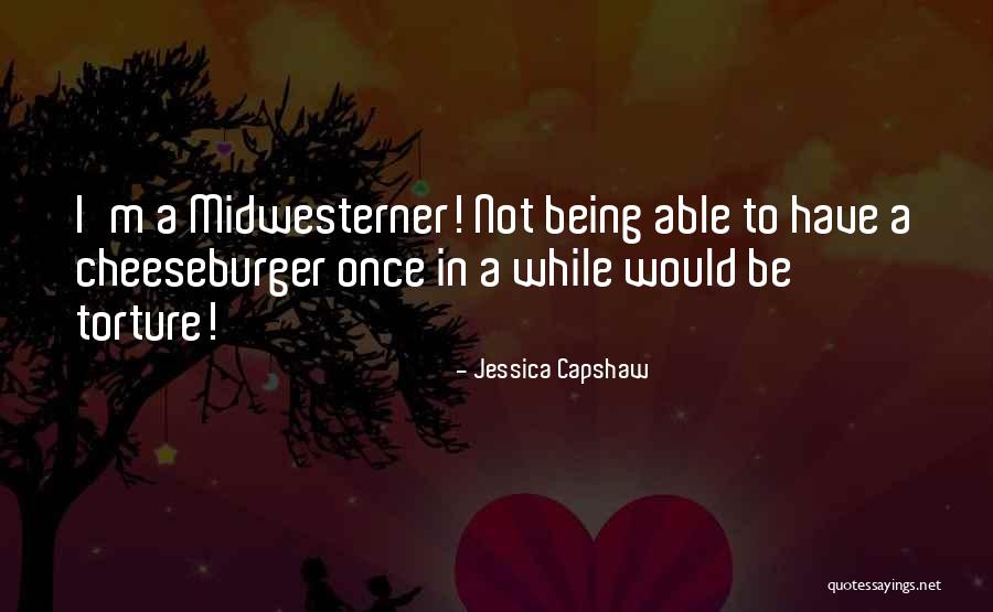 Cheeseburger Quotes By Jessica Capshaw