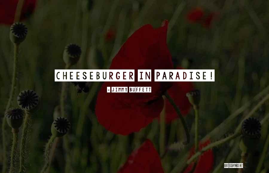 Cheeseburger Quotes By Jimmy Buffett Cheeseburger Quotes By Jimmy Buffett