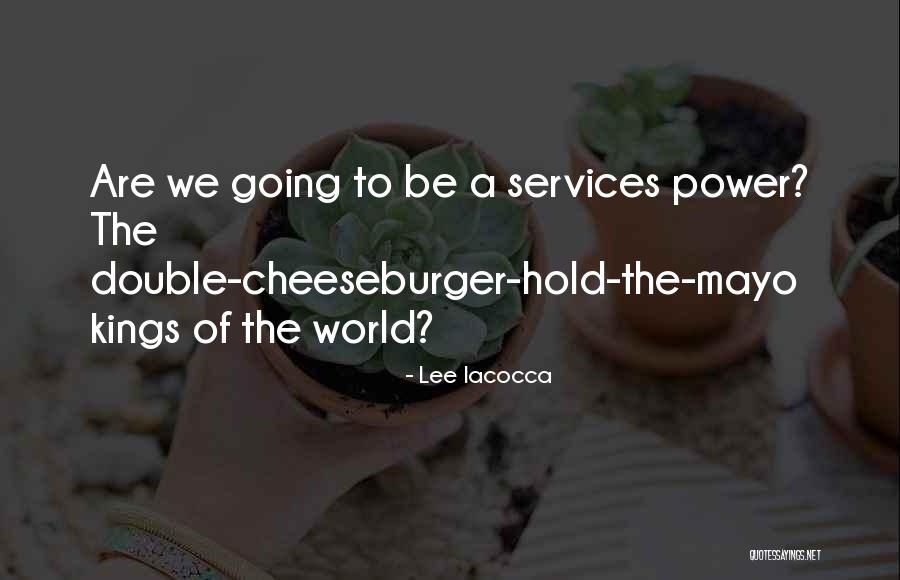 Cheeseburger Quotes By Lee Iacocca