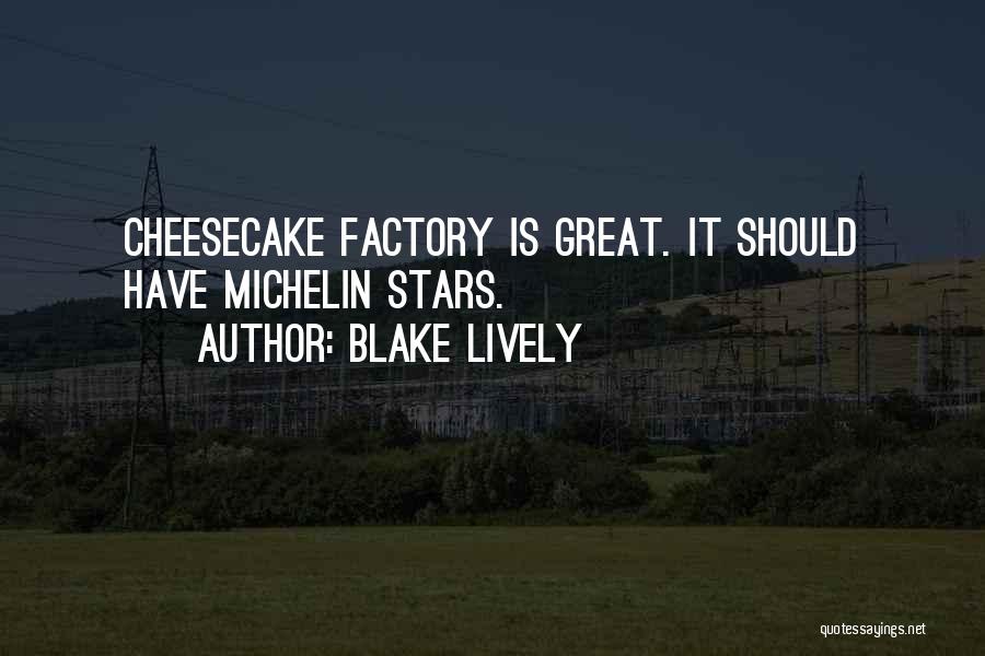 Cheesecake Quotes By Blake Lively