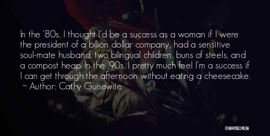 Cheesecake Quotes By Cathy Guisewite