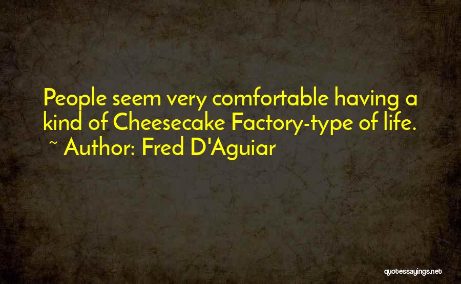 Cheesecake Quotes By Fred D'Aguiar
