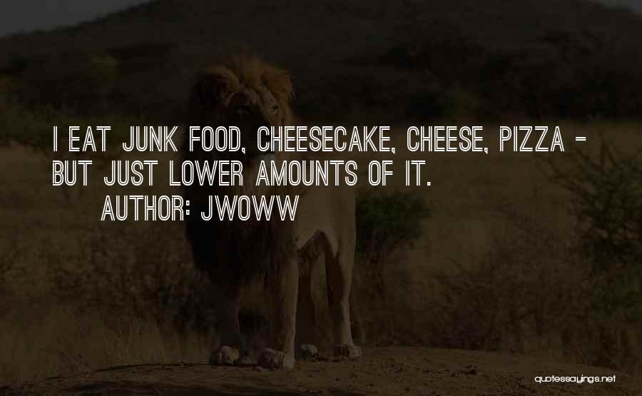 Cheesecake Quotes By JWoww