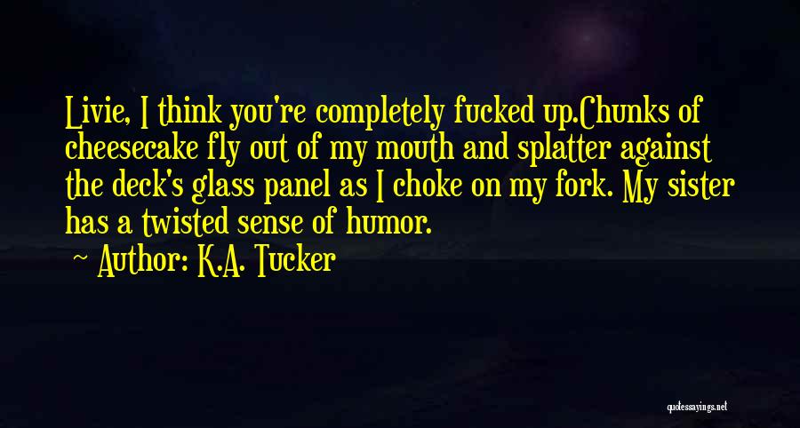 Cheesecake Quotes By K.A. Tucker