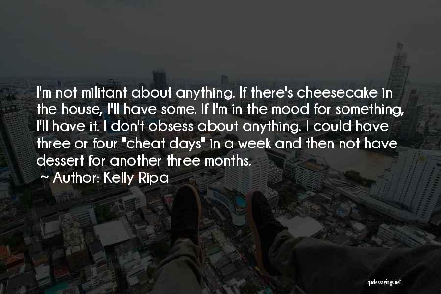 Cheesecake Quotes By Kelly Ripa