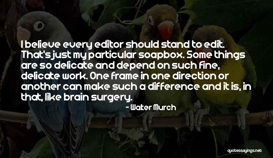 Cheesed And Confused Quotes By Walter Murch Cheesed And Confused Quotes By Walter Murch