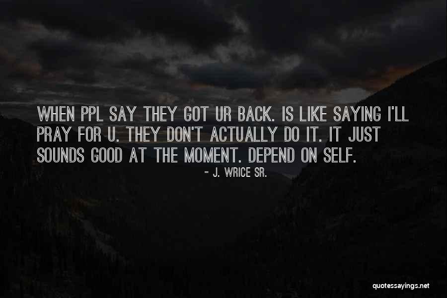 Cheesedale Quotes By J. Wrice Sr. Cheesedale Quotes By J. Wrice Sr.