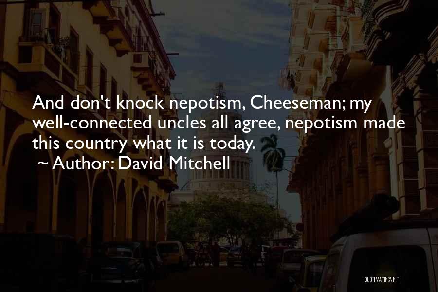 Cheeseman Quotes By David Mitchell