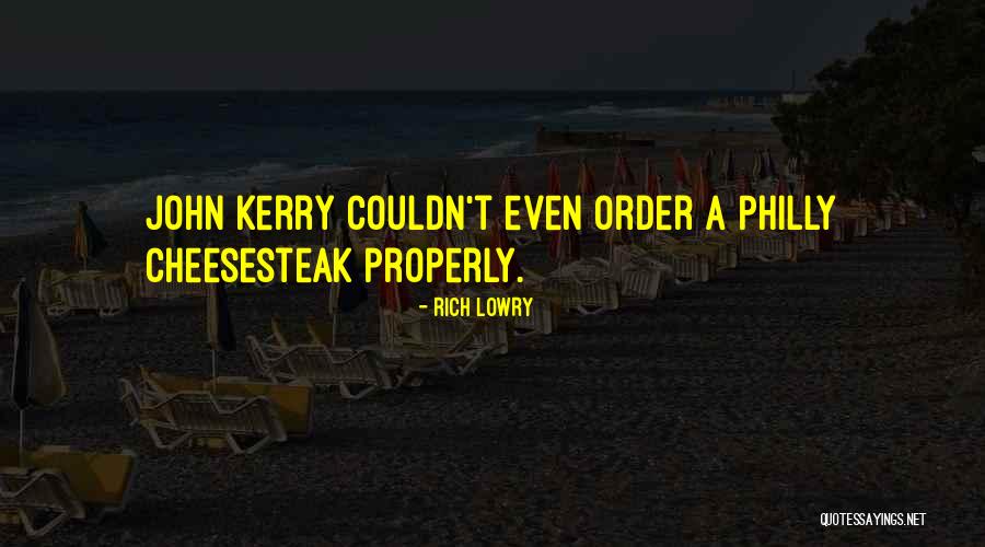 Cheesesteak Quotes By Rich Lowry