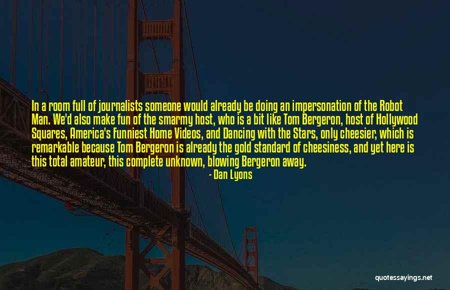 Cheesier Quotes By Dan Lyons Cheesier Quotes By Dan Lyons