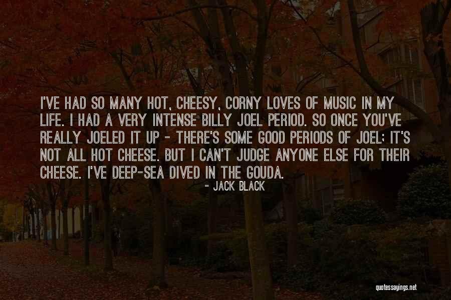 Cheesy Cheese Quotes By Jack Black