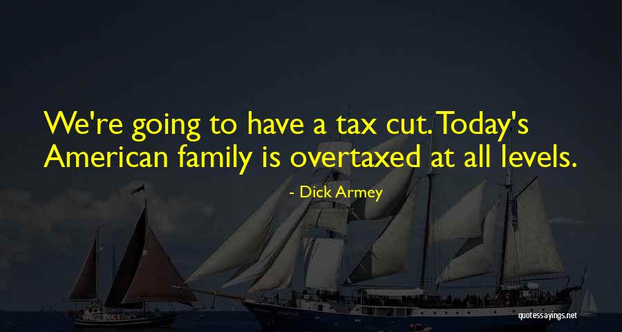 Cheesy Dramatic Quotes By Dick Armey Cheesy Dramatic Quotes By Dick Armey