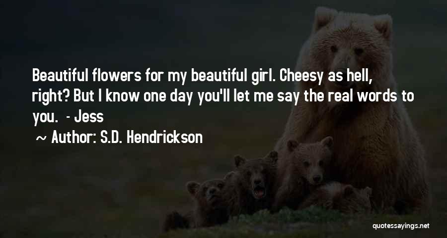 Cheesy Girl Quotes By S.D. Hendrickson