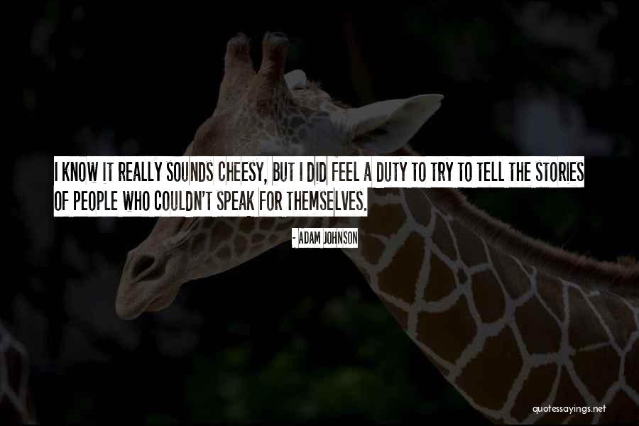 Cheesy People Quotes By Adam Johnson Cheesy People Quotes By Adam Johnson