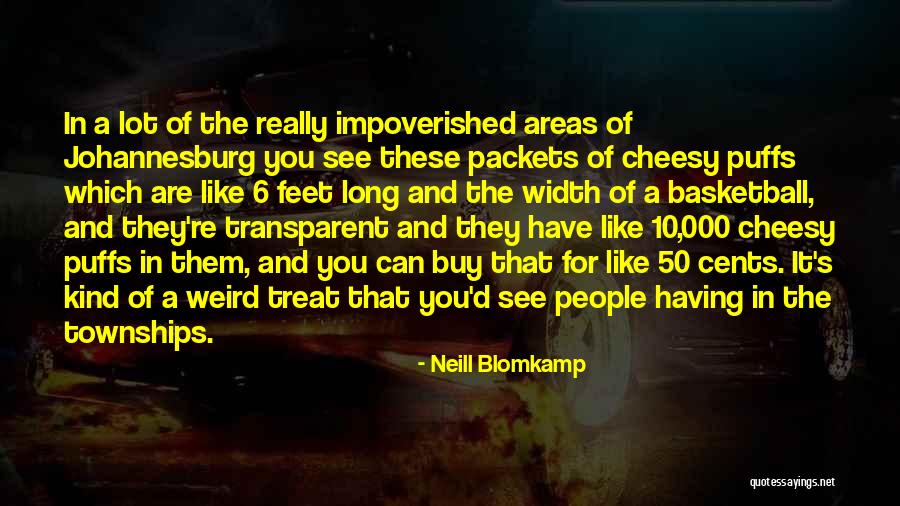 Cheesy People Quotes By Neill Blomkamp Cheesy People Quotes By Neill Blomkamp