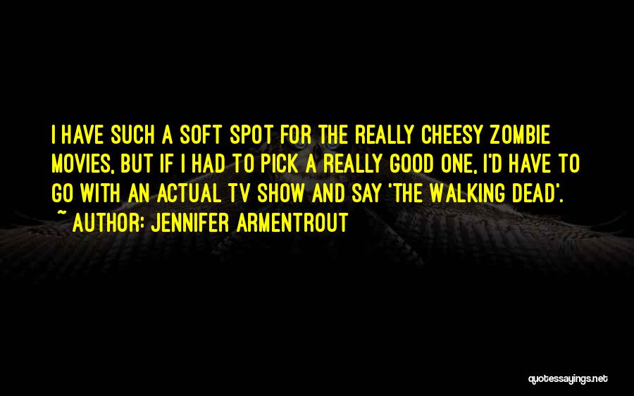 Cheesy Pick Quotes By Jennifer Armentrout