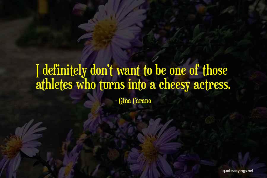 Cheesy Quotes By Gina Carano Cheesy Quotes By Gina Carano