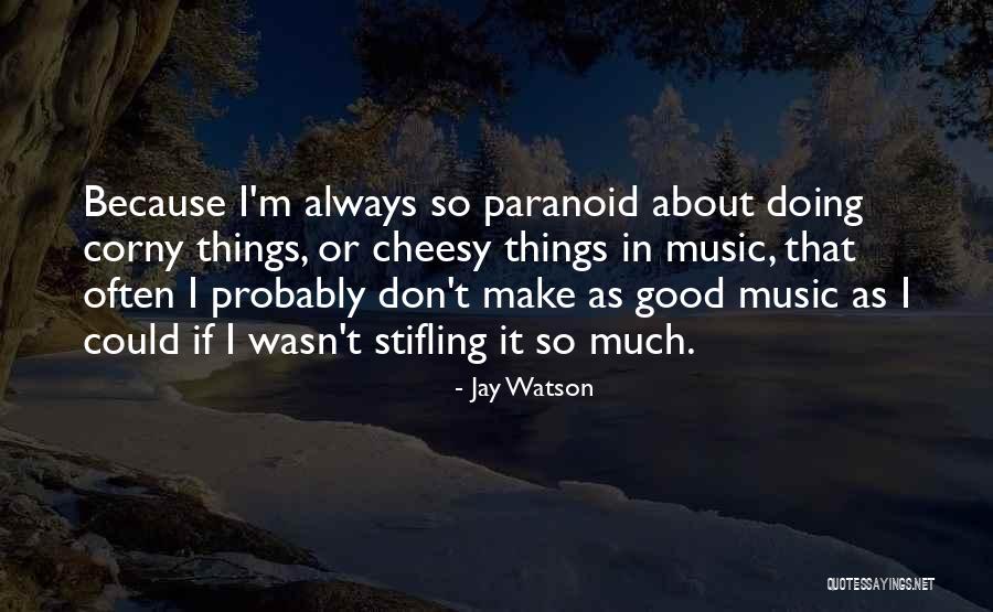 Cheesy Quotes By Jay Watson Cheesy Quotes By Jay Watson