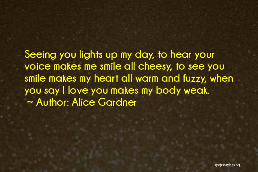 Cheesy V Day Quotes By Alice Gardner