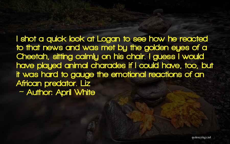Cheetah Eyes Quotes By April White